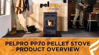 PelPro PP70 Pellet Stove Product Overview