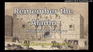 Remember the Alamo - Historical Radio Drama - Scoop