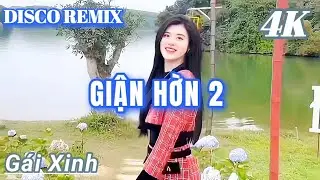 GIẬN HỜN 2 - DISCO REMIX NHẠC KHÔNG LỜI GÁI XINH MỚI NHẤT