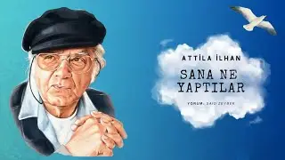 Attila İlhan - Sana Ne Yaptılar