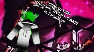 How to WIN EVERY GAME On Forsaken!