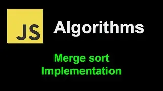Merge sort implementation | JavaScript Algorithms