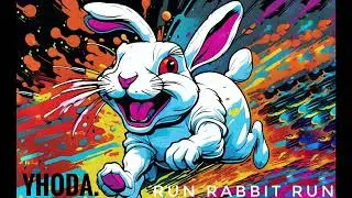 Yhoda, Run Rabbit Run