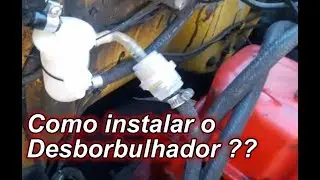 Instalando Desborbulhador no Opala