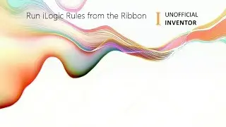 Run iLogic rules from your Ribbon in Autodesk Inventor - Free App