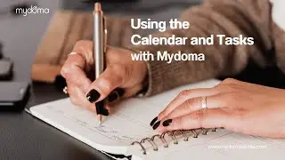 Using the Calendar and Tasks in Mydoma