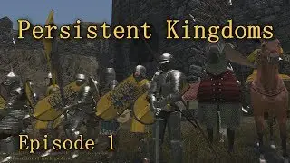 Persistent Kingdoms #1: New mod, same old wars