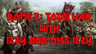 🔴 Rome: Total War II - Julii Campaign - LIVE w/ Izzy and Miss Izzy