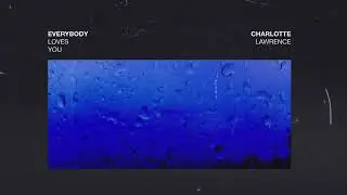 Charlotte Lawrence - Everybody Loves You