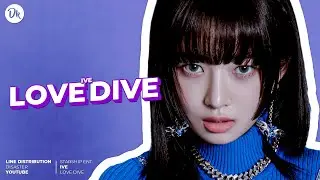[REQUESTED] IVE (아이브) ‘LOVE DIVE’ / LINE DISTRIBUTION (Color Coded)