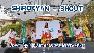 Shirokyan - Shout Cover by HTOne at JPC UNESA 2023