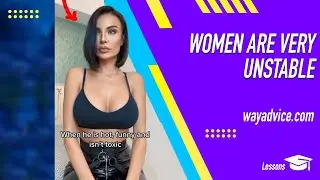 Number 1 Secret About Women is They Are Very Unstable