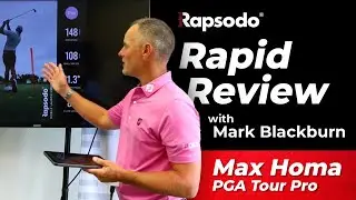 Rapsodo Rapid Review w/ 2020 PGA Teacher & Coach of the Year Mark Blackburn: PGA Tour Pro Max Homa