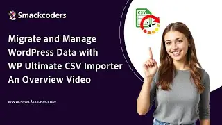 Migrate and Manage WordPress Data with WP Ultimate CSV Importer - An Overview Video