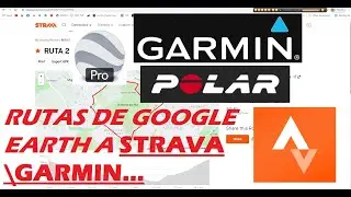 🚵‍♂️ CREAR E IMPORTAR TRACKS DE GOOGLE EARTH ►KMZ►GPX►Strava \Garmin\Polar\Wahoo\Bryton...