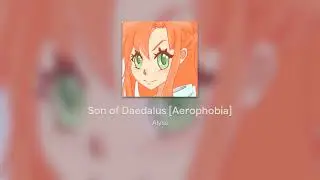 The Son of Daedalus [Aerophobia]