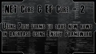 .NET Core & EF Core - 2 - Using Post forms to save new rows in database using Entity Framework