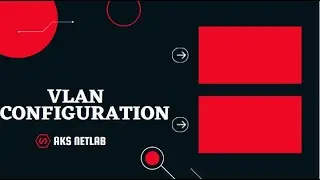 VLAN Configuration Step By Step in Cisco Packet Tracer | How To Configure VLAN | CISCO | Aks NetLab