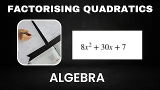 Algebra - Factorising Quadratics - coefficient greater than 1.