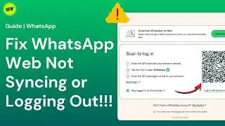 WhatsApp Web Not Syncing or Logging Out? Fix It Fast (2026 Guide)
