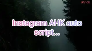 INSTAGRAM AUTOHOTKEY AUTO SPAM SCRIPT.