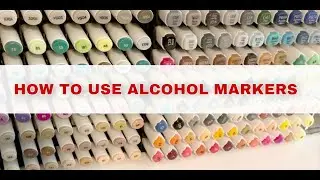 Alcohol Markers : How to use alcohol markers