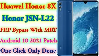 Huawei Honor 8x FRP Bypass With MRT 3.95 | Honor JSN-L22 Android 10 2021 Security Patch New Trick 👆😉