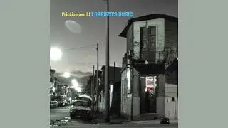 Friction world (Audio) - Lorenzo's Music