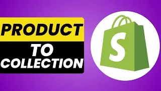 How to Add Products to Collections on Shopify - SIMPLE (2024)