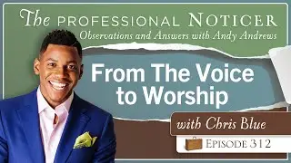 From The Voice to Worship with Chris Blue