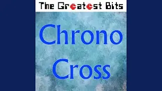 Chrono Cross: Scars Of Time