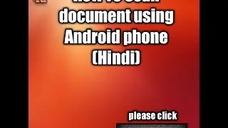 How To Scan document using Android phone (Hindi)