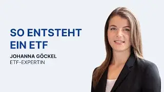 Wie entsteht ein ETF und wie wichtig sind Neo-Broker - Johanna Göckel, DWS Xtrackers