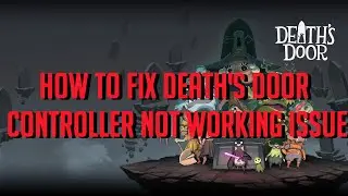 How To Fix Controller Not Working in Death's Door (GeForce Now Fix)