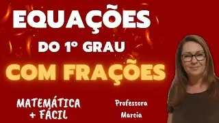 Equações do 1º grau com frações 📌Matemática mais fácil - Professora Marcia
