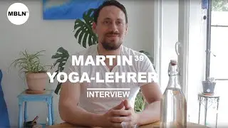 INTERVIEW - MARTIN 39, YOGA-LEHRER