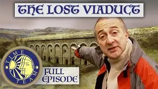 The Lost Viaduct | FULL EPISODE | Time Team