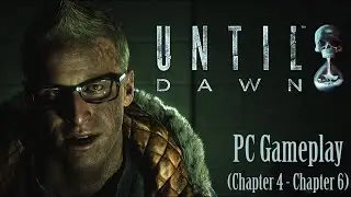 Until Dawn Remake PC Playthrough (Chapter 4 - Chapter 6)