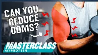 What Are DOMS? How To Reduce Muscle Soreness | Masterclass | Myprotein