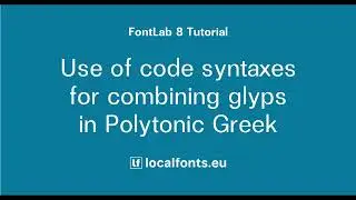 FontLab 8. Polytonic Greek. Code Syntaxes