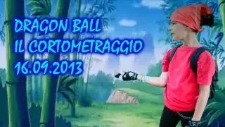 dragonballeffect - dragon ball il cortometraggio (short video)