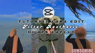 TUTORIAL CARA EDIT FILTER AESTHETIC DI APK CAPCUT