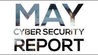 May Cyber Security Report