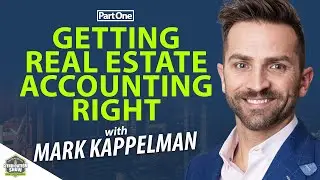Getting Real Estate Accounting Right [Part 1] | Mark Kappelman