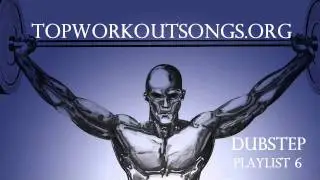 Top 10 Best Dubstep Workout Songs 2013 Playlist