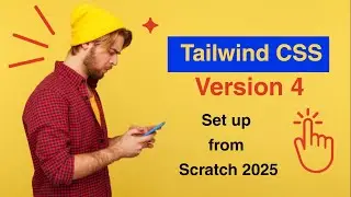 How to Set Up Tailwind CSS Version 4 from Scratch in 2025