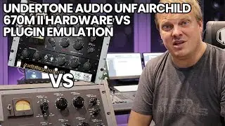 Undertone Audio Unfairchild 670m II Hardware VS Plugin Emulation