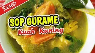 RESEP SOP GURAME KUAH KUNING ALA AWAN KULINER