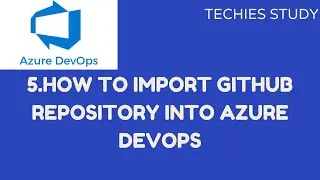 5 How to import GitHub Repository into azure DevOps