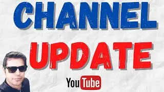 New Important Update of My Channel  - March 2021